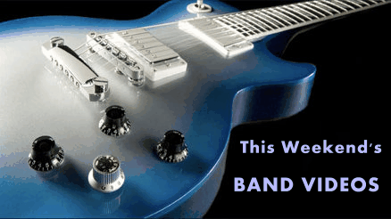 This Weekends Bands Videos