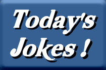 Today's Jokes